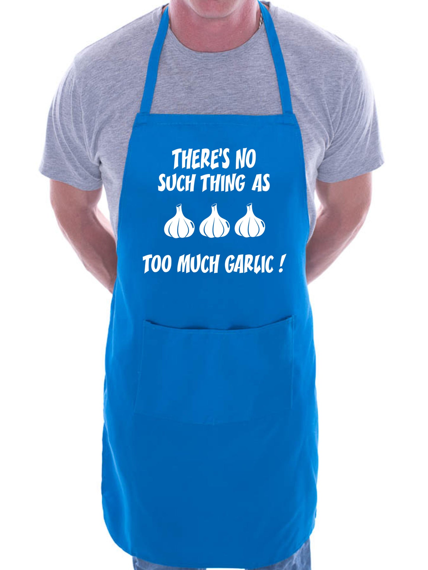 No Such thing As Too Much Garlic Funny Apron BBQ