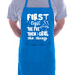 First I Light The Fire Then Grill Baking BBQ Apron