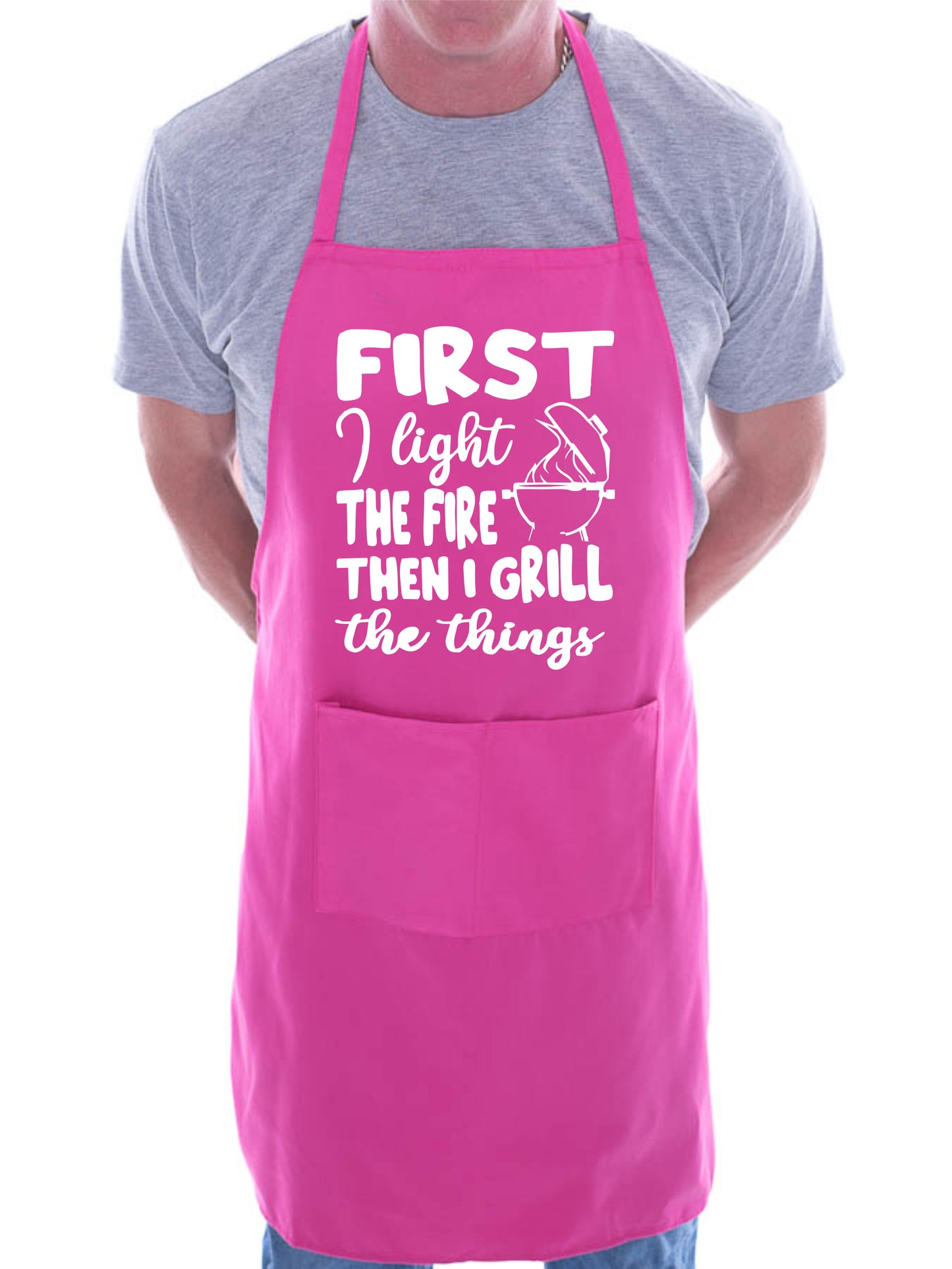 First I Light The Fire Then Grill Baking BBQ Apron