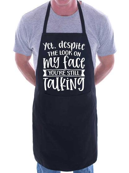 Despite The Look On My Face You're Still Talking BBQ Apron Baking Crafting Cooking Apron