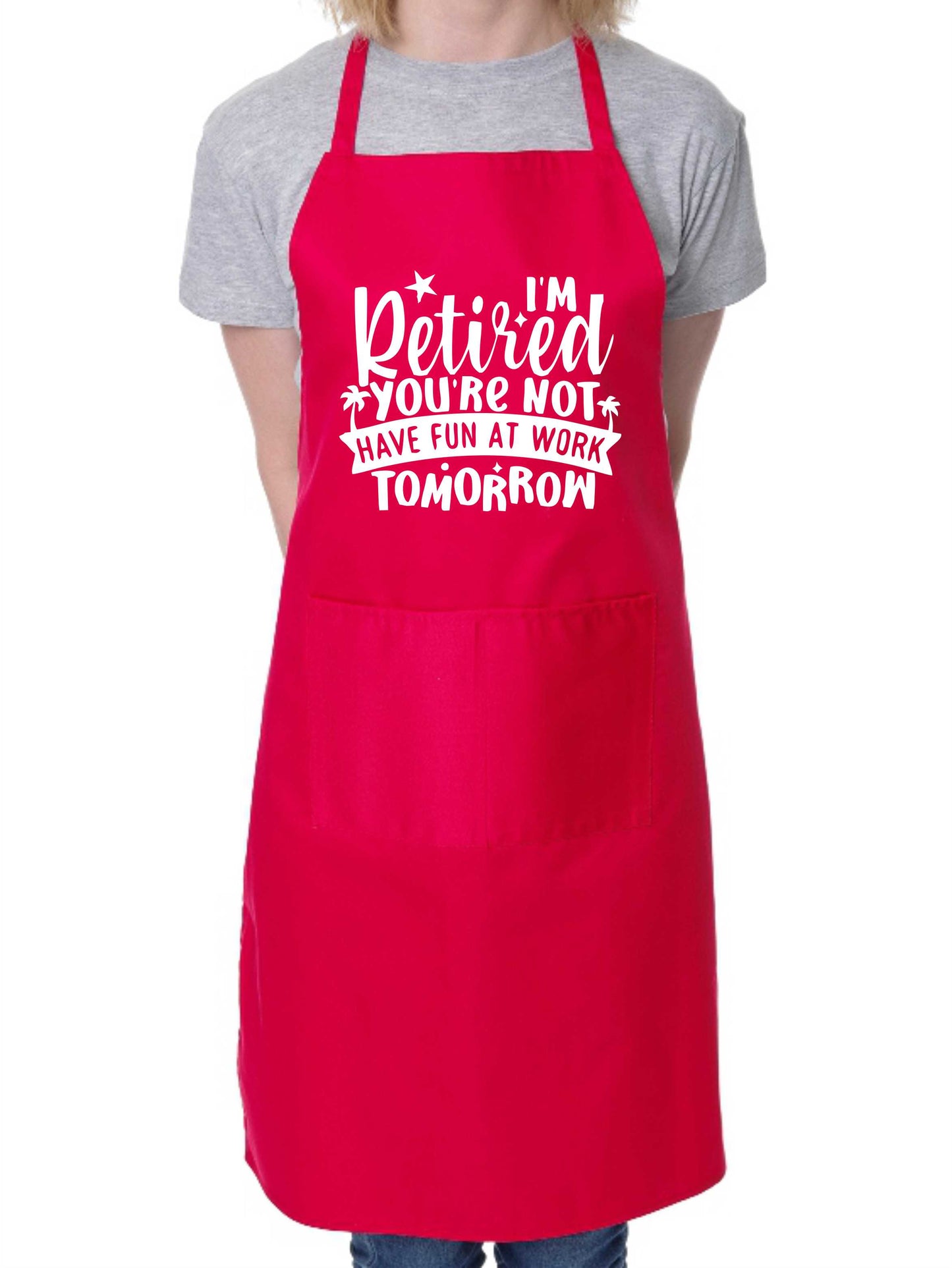 I'm Retired You're Not Retirement Gift Funny Apron Baking Cooking Apron