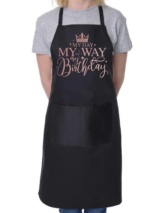 My Day My Way My Birthday Ladies Apron Birthday Gift Funny Baking Apron In Rose Gold Design