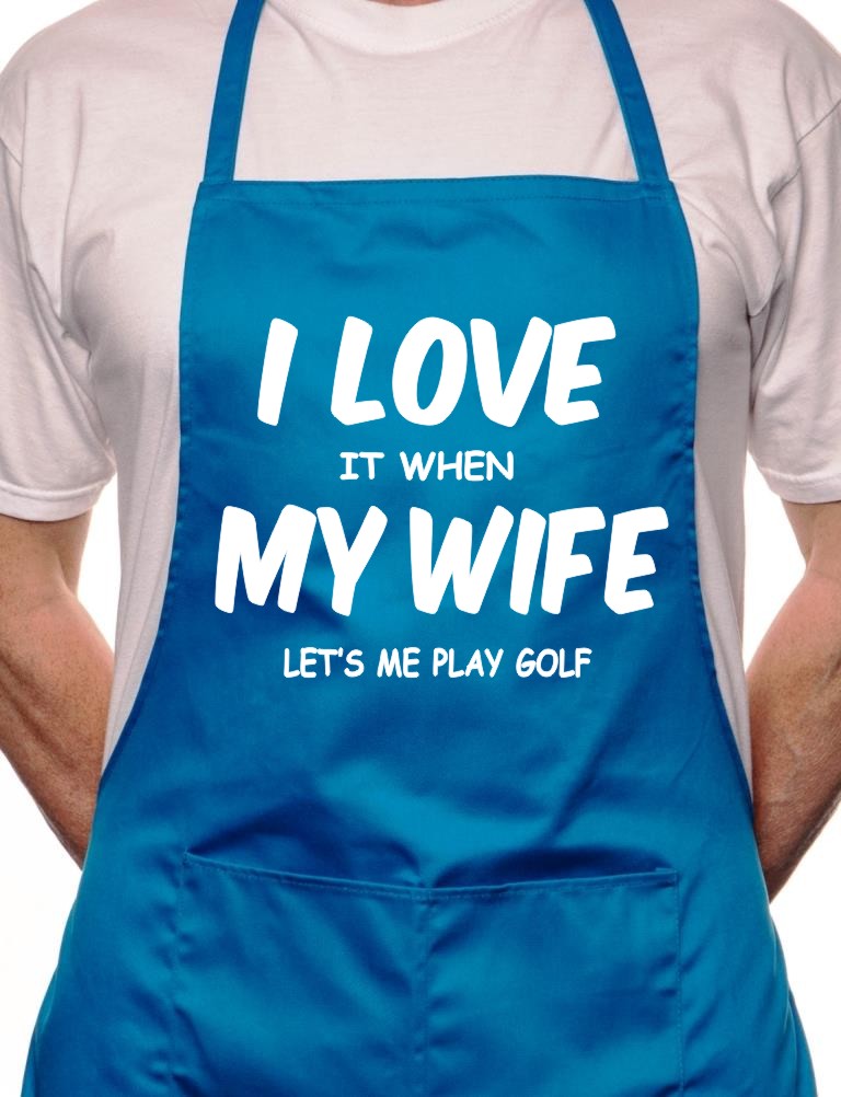 Love It When Wife Lets Me Play Golf BBQ Cooking Apron