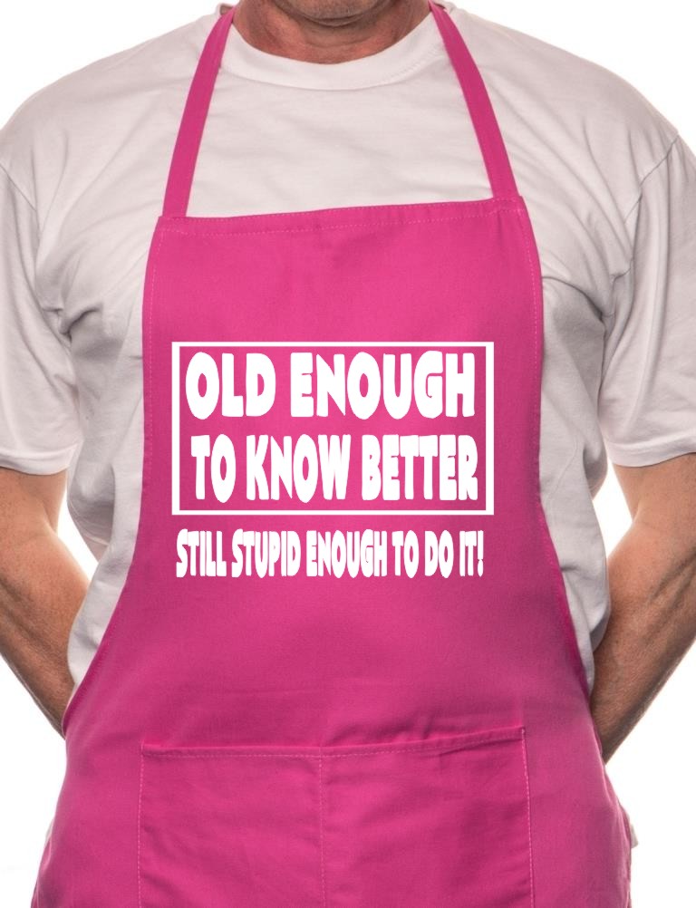 Adult Old Enough To Know Better Birthday BBQ Cooking Funny Novelty Apron