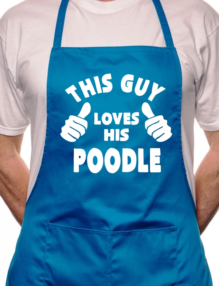 Adult This Guy Loves His Poodle BBQ Dog Cooking Funny Novelty Apron