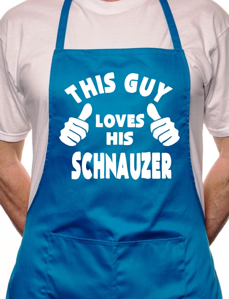 This Guy Loves His Schnauzer BBQ Dog Cooking Apron