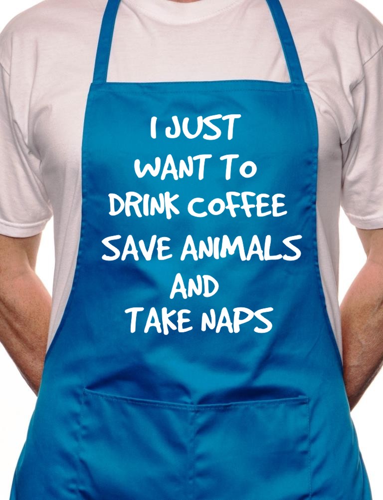 Adult I Just Want To Drink Coffee BBQ Cooking Funny Novelty Apron