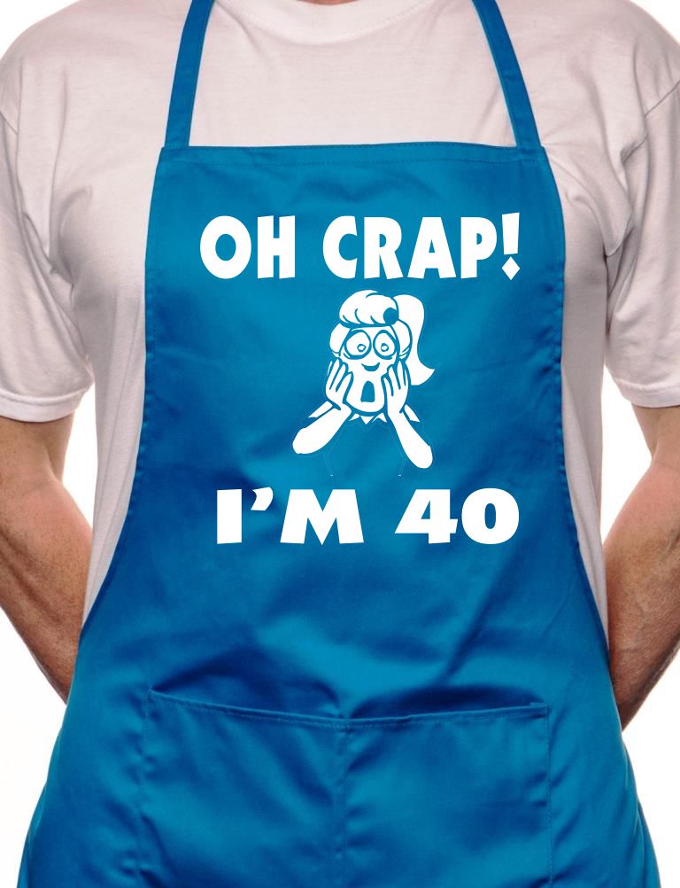 Oh Crap I'm 40 Ladies Birthday BBQ Cooking Apron