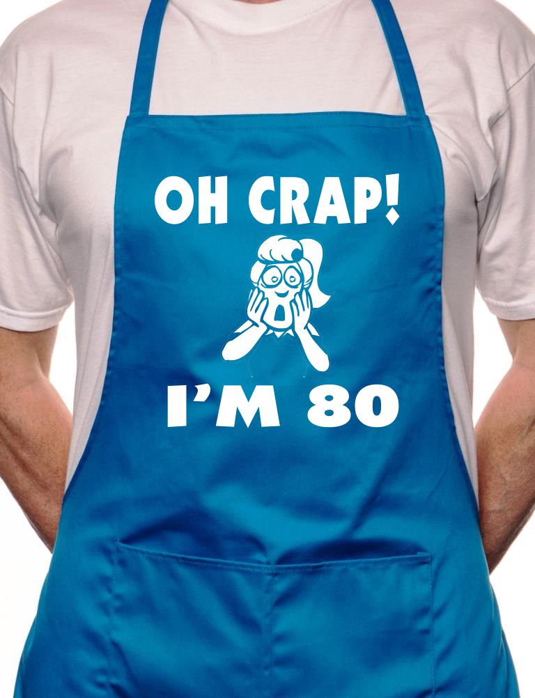 Oh Crap I'm 80 Ladies Birthday BBQ Cooking Apron