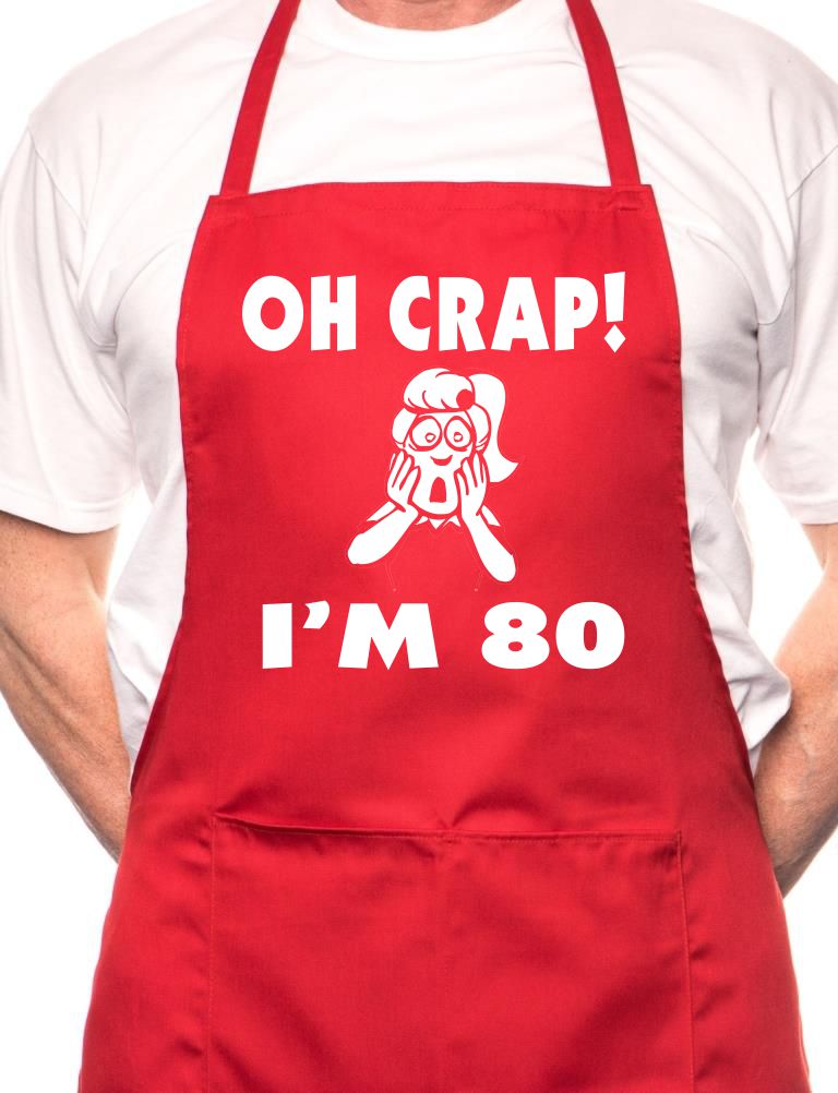 Oh Crap I'm 80 Ladies Birthday BBQ Cooking Apron