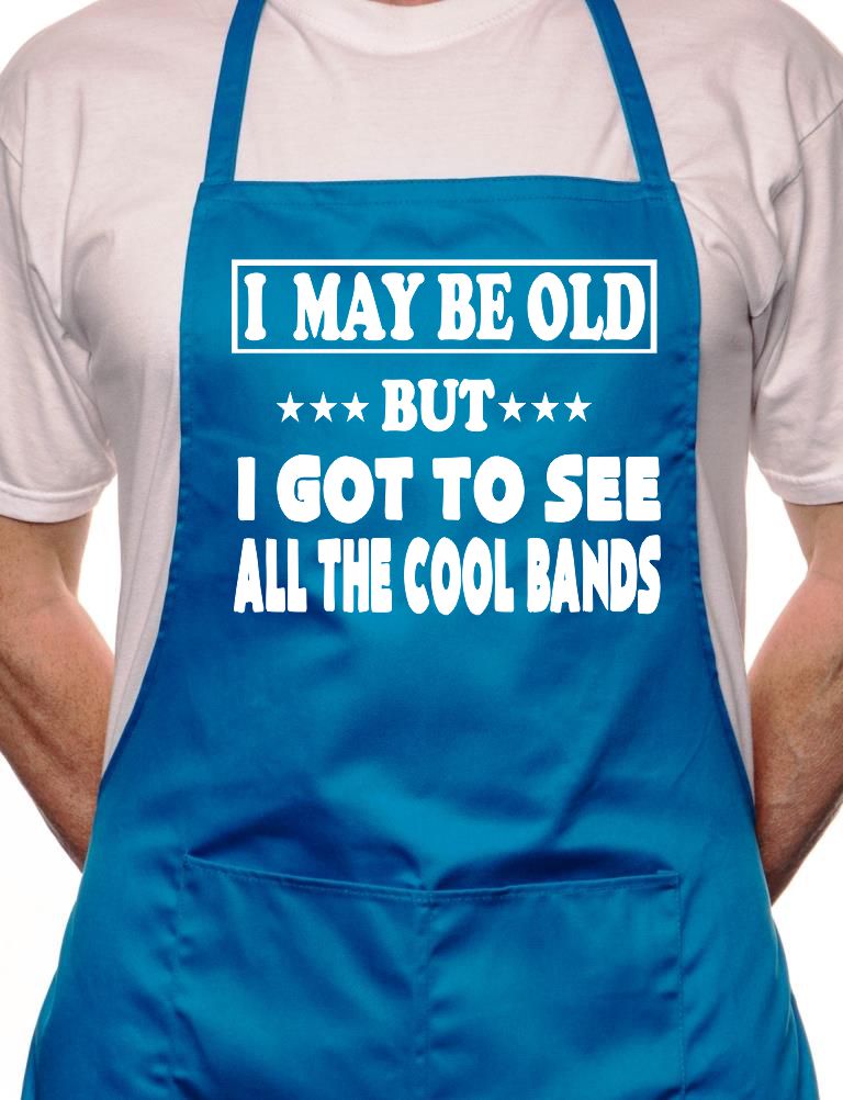 Adult I May Be Old Seen Cool Bands BBQ Cooking Funny Novelty Apron