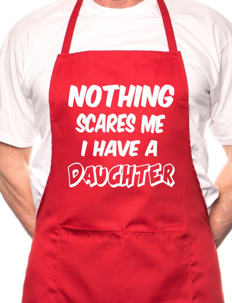 Nothing Scare Me Have Daughter BBQ Cooking Apron
