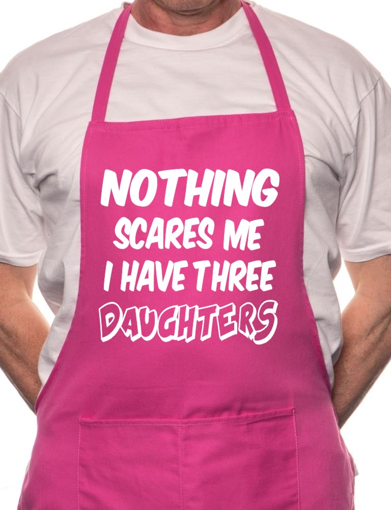 Nothing Scares Me Have 3 Daughters BBQ Cooking Apron