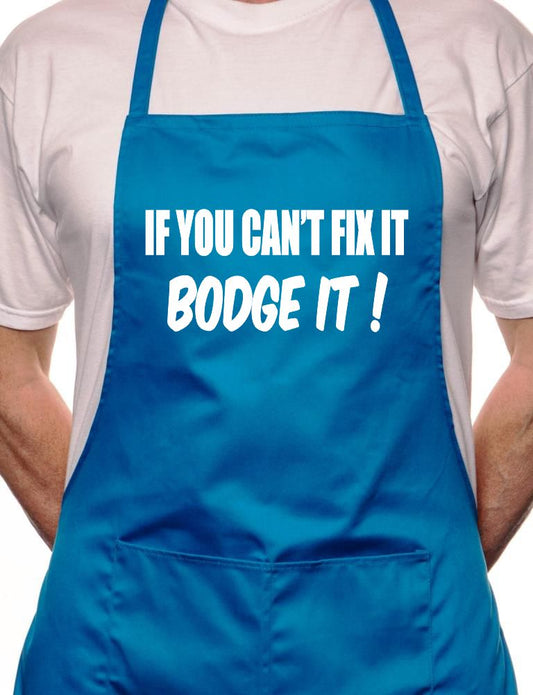 If You Can't Fix It Bodge It BBQ Cooking Funny Novelty Apron