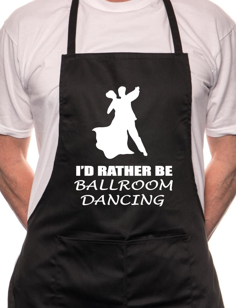 I'd Rather Be Ballroom Dancing BBQ Cooking Apron