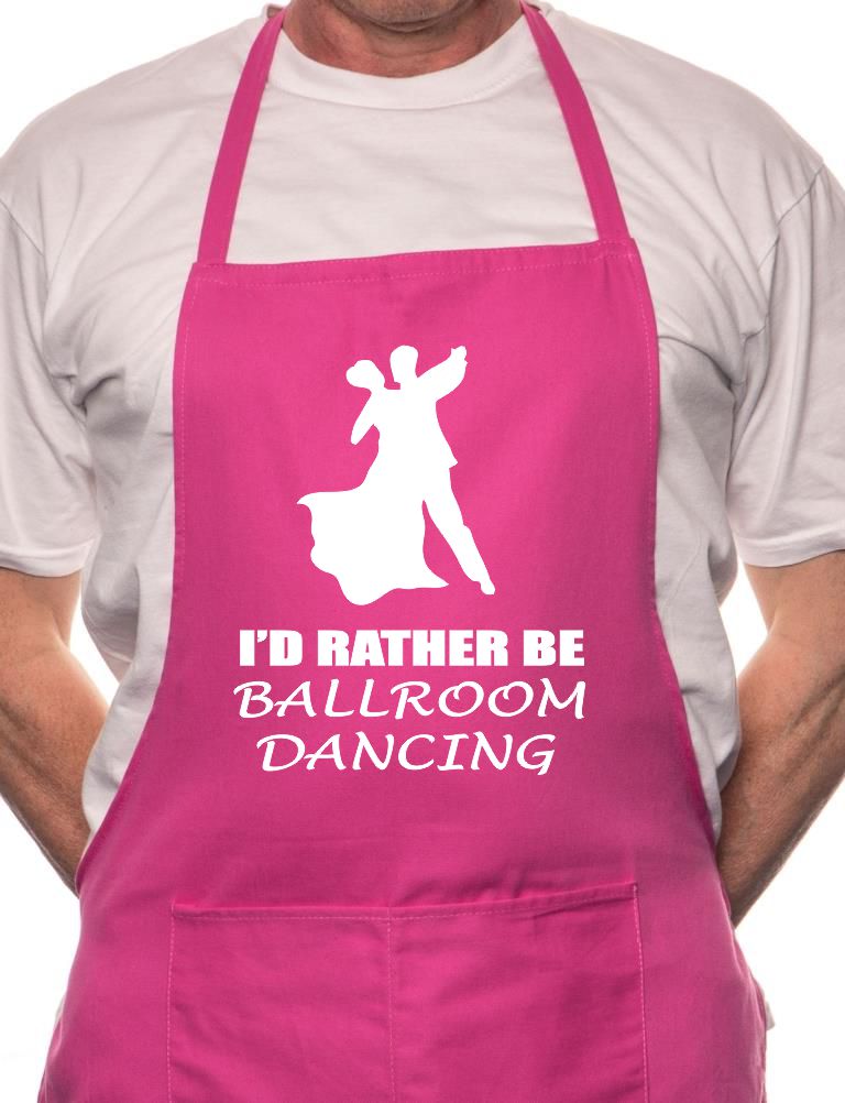 I'd Rather Be Ballroom Dancing BBQ Cooking Apron