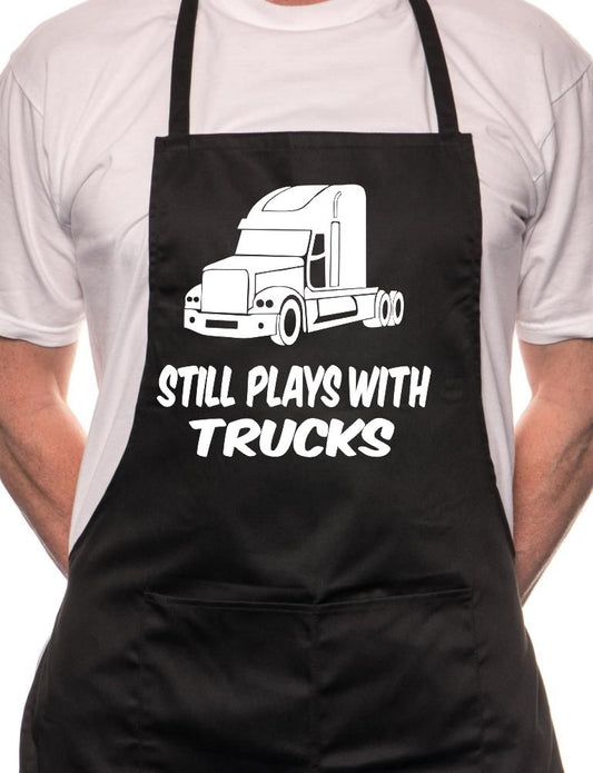 Still Play With Trucks BBQ Cooking Funny Novelty Apron