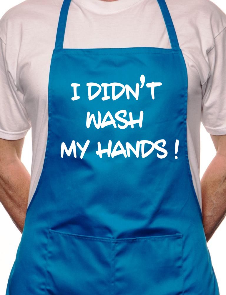 Didn't Wash My Hands Fathers Day BBQ Cooking Apron