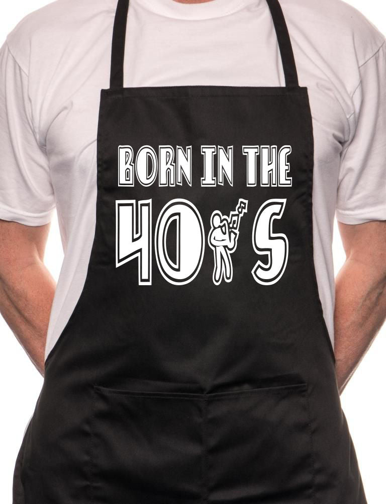 Born In The 40's Forties Birthday BBQ Cooking Apron