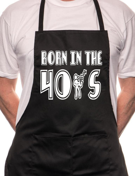 Born In The 40's Forties Birthday BBQ Cooking Apron