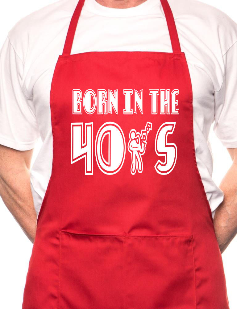 Born In The 40's Forties Birthday BBQ Cooking Apron