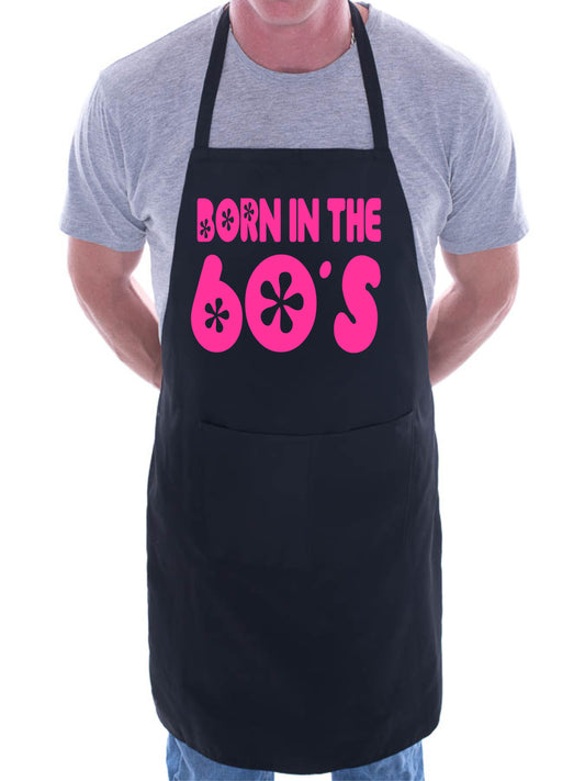 Born In The 60's Sixties Birthday BBQ Cooking Apron