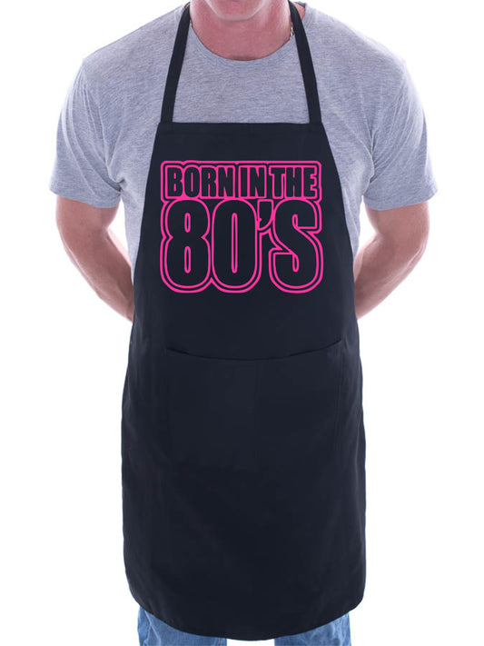 Born In The 80's Eighties Birthday BBQ Cooking Novelty Apron