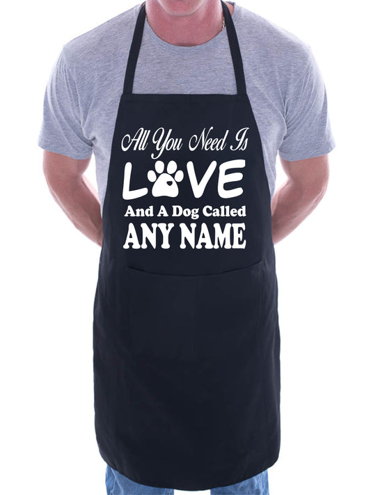 All You Need Love And A Dog Any Name Personalised Gift BBQ Apron Dog Lovers Gift