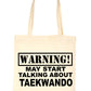 Warning May Talk About Taekwondo Martial Arts Bag For Life Shopping Tote Bag