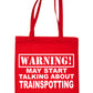 Warning May Talk About Trainspotting Bag For Life Shopping Tote Bag