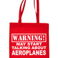 Warning May Talk About Aeroplanes Bag For Life Shopping Tote Bag