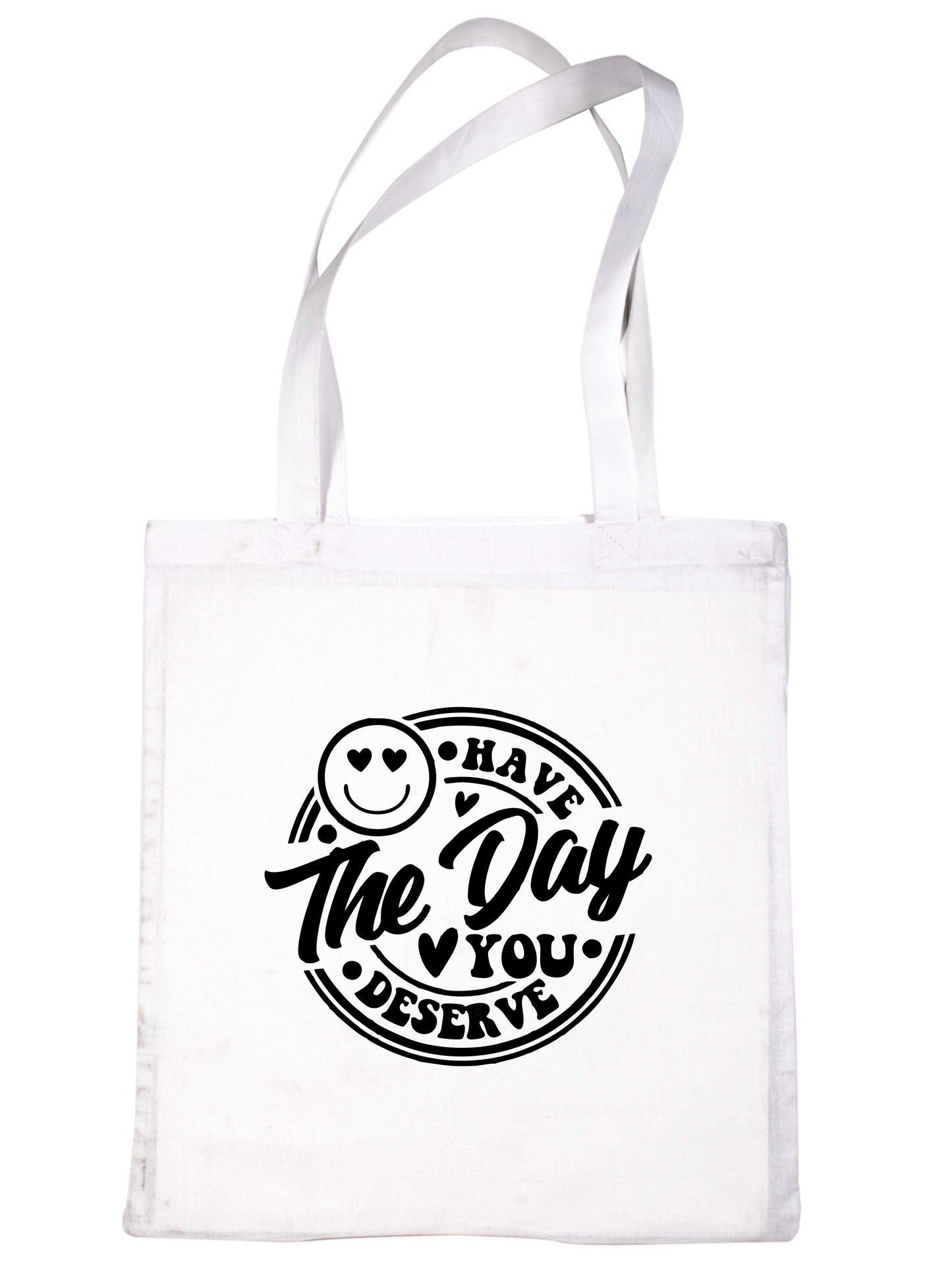 Have The Day You Deserve Tote Bag Mental Awareness Self Love Gift Resuable Shopping Bag