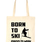 Born To Ski Skier Wintersports Shopping Tote Bag