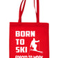 Born To Ski Skier Wintersports Shopping Tote Bag