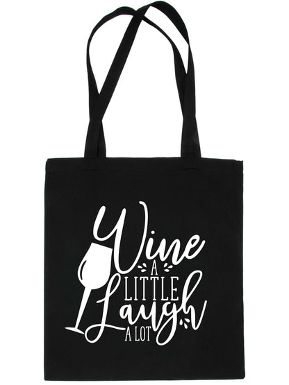 Wine A Little Laugh A Lot Funny Slogan Ladies Reusable Shopping Tote Bag
