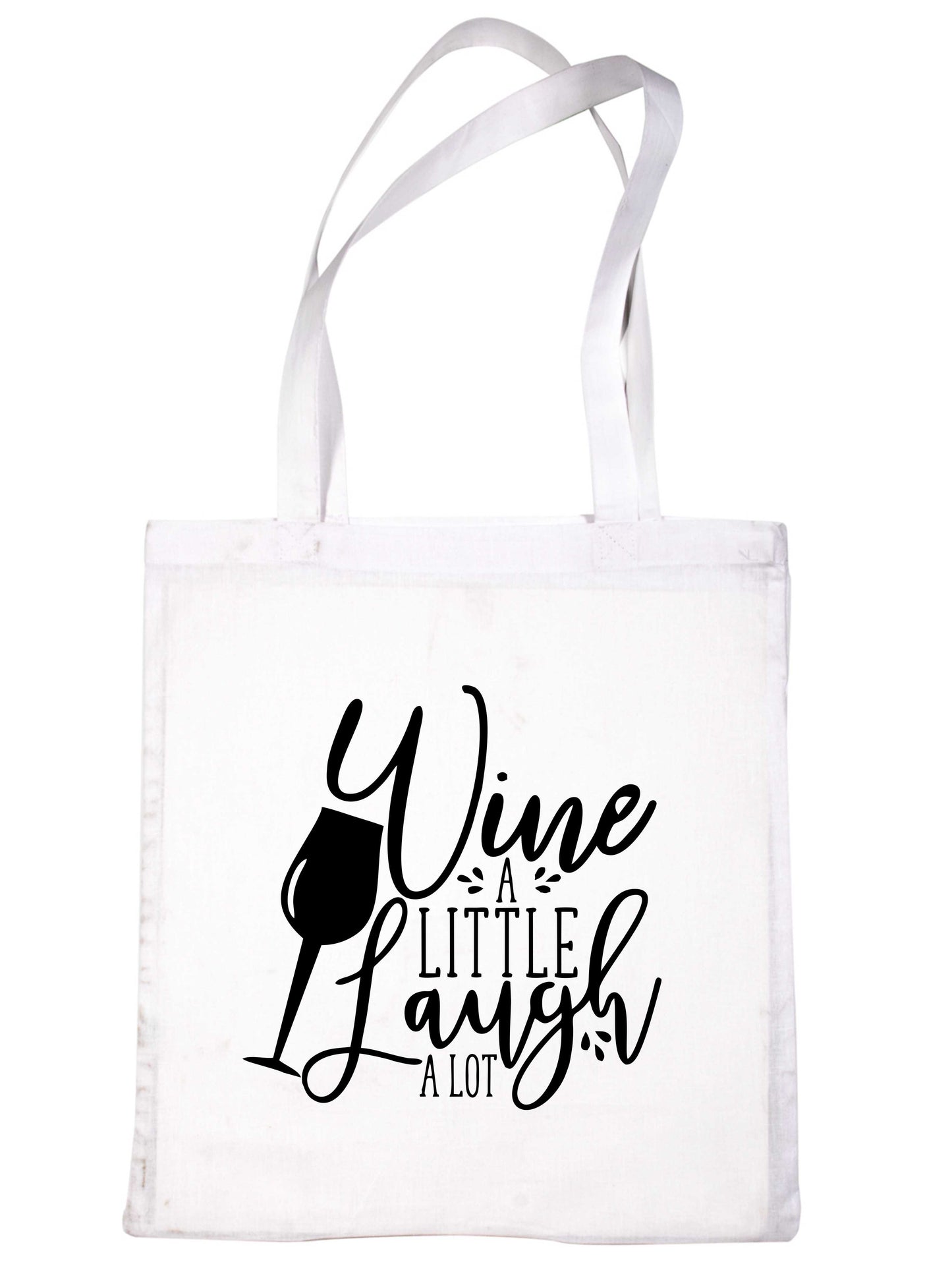 Wine A Little Laugh A Lot Funny Slogan Ladies Reusable Shopping Tote Bag