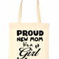 Proud New Mom-It's A Girl New Baby Ladies Reusable Shopping Tote Bag