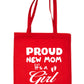 Proud New Mom-It's A Girl New Baby Ladies Reusable Shopping Tote Bag