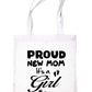 Proud New Mom-It's A Girl New Baby Ladies Reusable Shopping Tote Bag