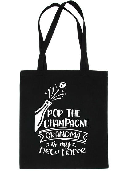 Pop The Champagne I'm A Grandma Funny Bag For Life Shopping Tote Bag