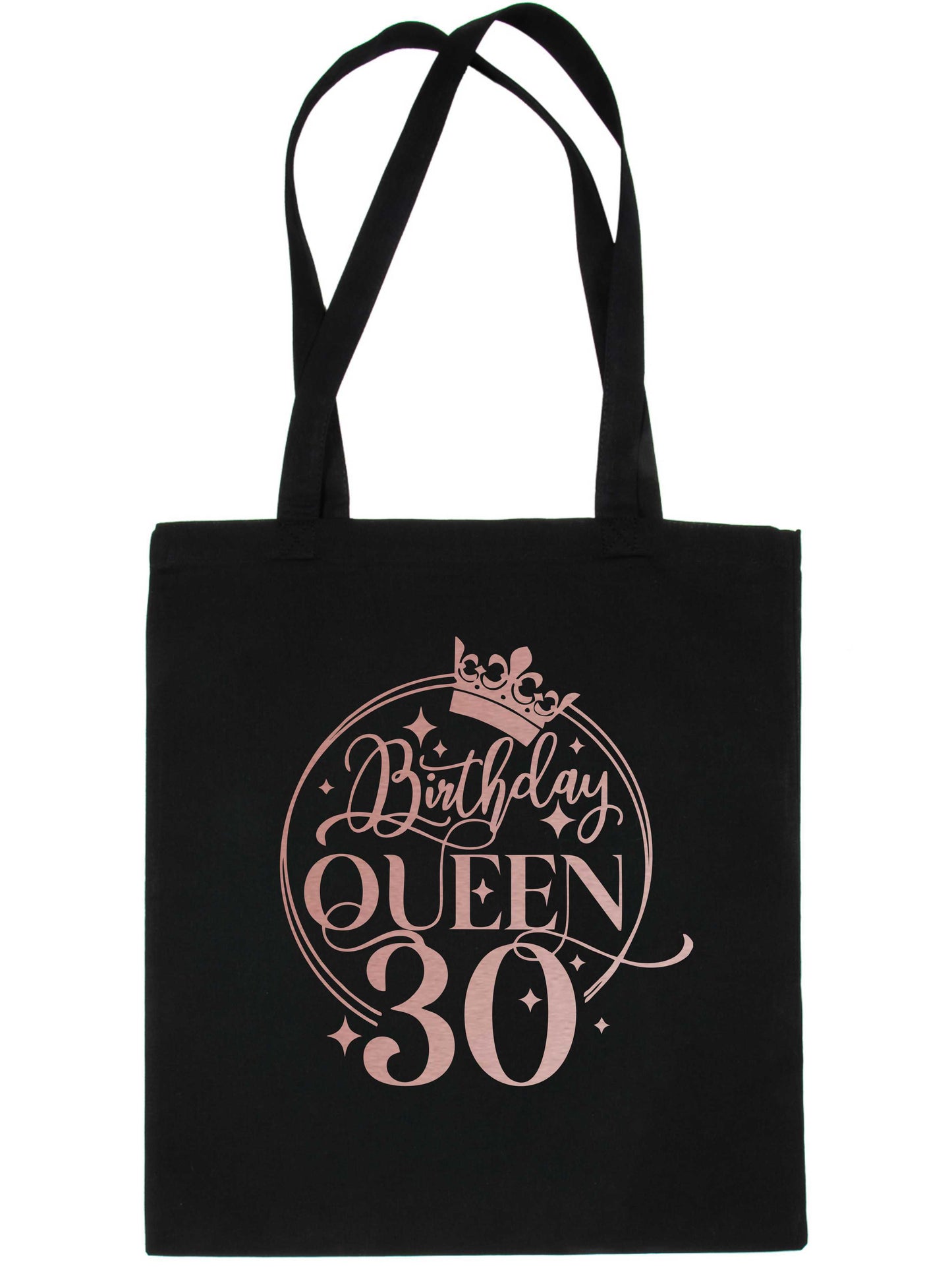 Birthday Queen 30 In Rose Gold Print 30th Birthday Gift Resuable Shopping Bag