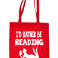 I'd Rather Be Reading Shopping Tote Bag Ladies Gift