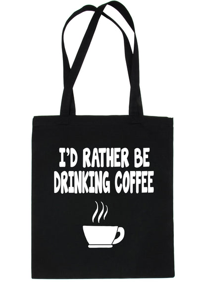 I'd Rather Be Drinking Coffee Shopping Tote Bag Ladies Gift