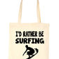 I'd Rather Be Surfing Surfer Shopping Tote Bag Ladies Gift