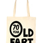 70 Year Old Fart Birthday Funny Shopping Tote Bag Ladies Gift