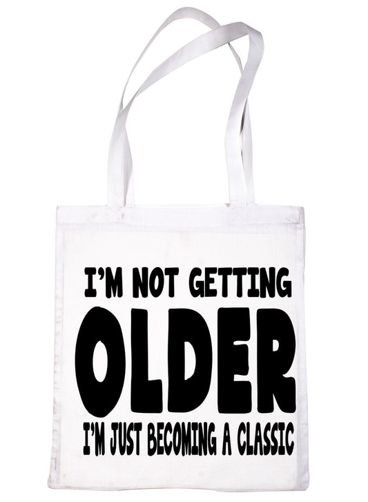 I'm Not Getting Older Birthday Shopping Tote Bag Ladies Gift