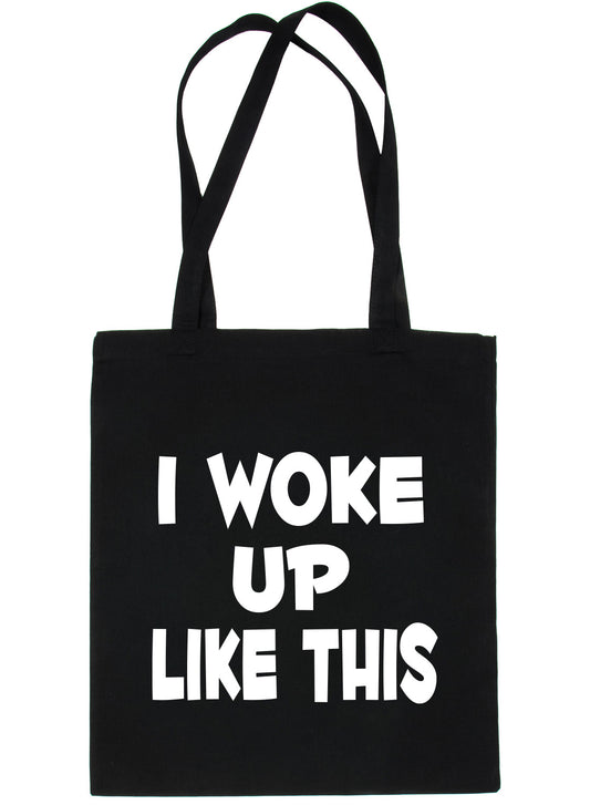 I Woke Up Like This Funny Slogan Shopping Tote Bag For Life Ladies Gift