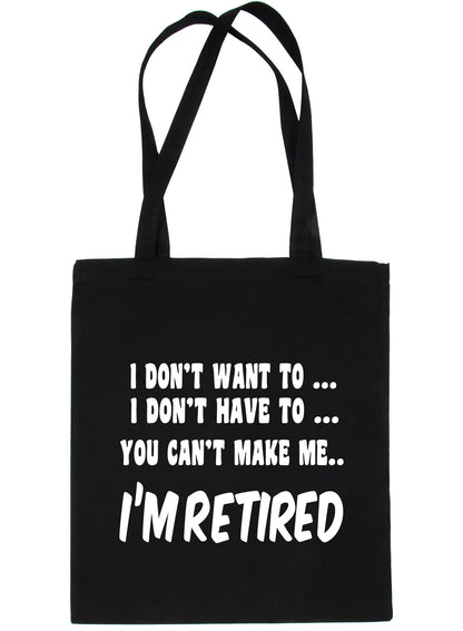 I Won't I'm Retired Retirement Funny Shopping Tote Bag For Life Ladies Gift