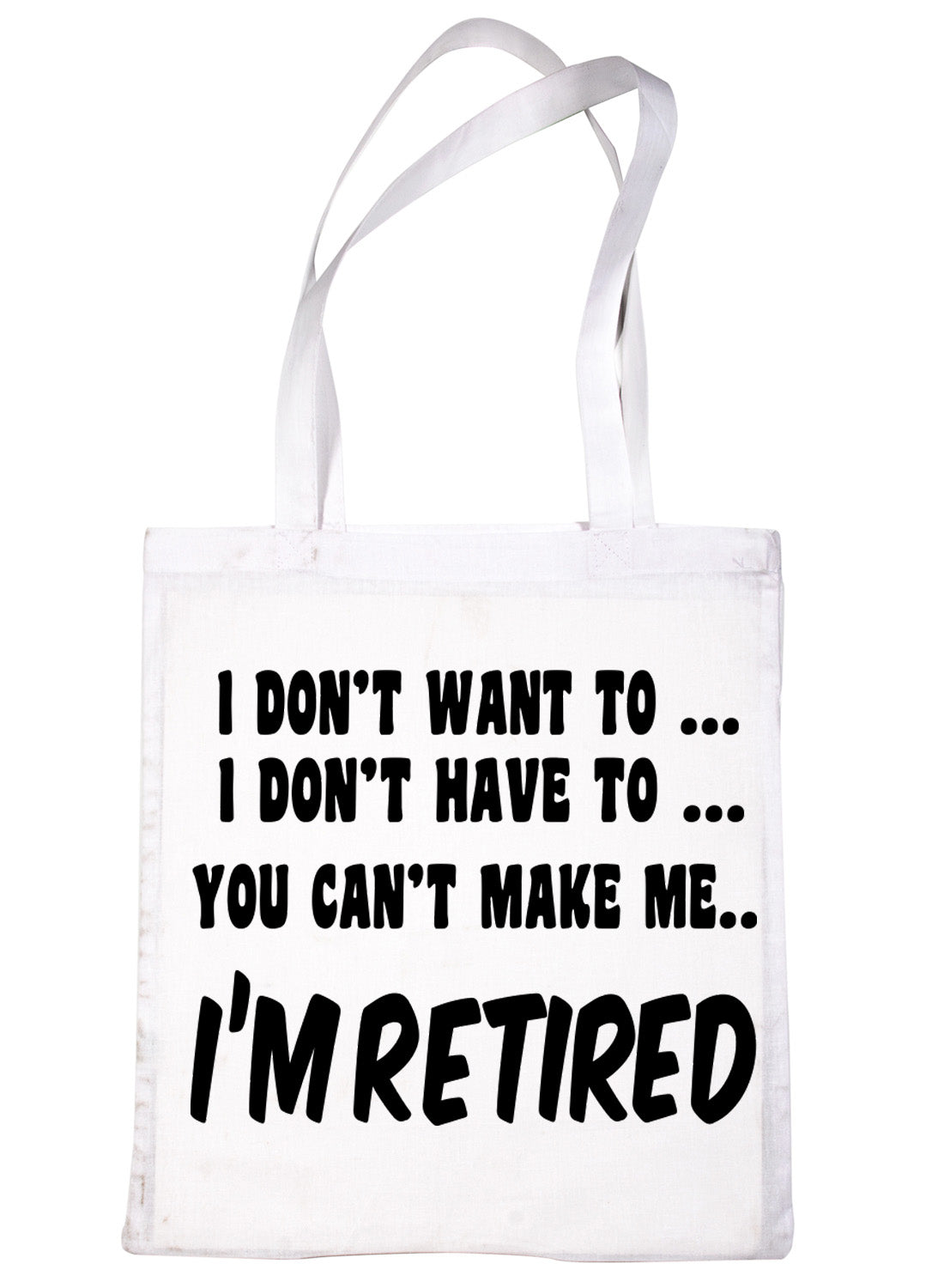 I Won't I'm Retired Retirement Funny Shopping Tote Bag For Life Ladies Gift