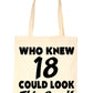 Who New 18 Could Look This Good Shopping Tote Bag For Life